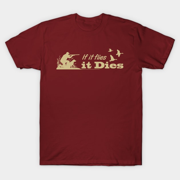 If It Flies It Dies T-Shirt by monkeyTron